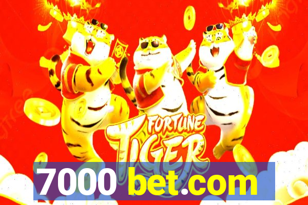 7000 bet.com